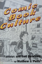 Load image into Gallery viewer, Comic Book Culture: Fanboys And True Believers (1999) by Matthew J. Pustz Cover Art
