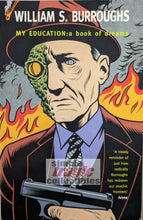 Load image into Gallery viewer, My Education: A Book Of Dreams by William S. Burroughs Cover Art by Charles Burns

