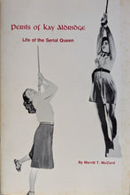 Load image into Gallery viewer, THE PERILS OF KAY ALDRIDGE: LIFE OF A SERIAL QUEEN by MERRILL T. McCORD Paperback Front Cover Art
